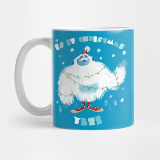 Is it christmas yeti. Mug